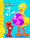 Lots of Opposites (Sesame Street): All About Opposites - Christy Webster, Christopher Moroney
