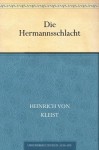 Die Hermannsschlacht - Heinrich von Kleist