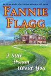 I Still Dream About You - Fannie Flagg