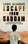 Escape from Saddam: The Incredible True Story of One Man's Journey to Freedom - Lewis Alsamari