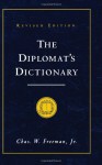 The Diplomat's Dictionary: Managing Risk and Change in the International System - Chas W. Freeman Jr.