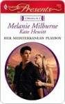 Her Mediterranean Playboy (Harlequin Presents) - Melanie Milburne, Kate Hewitt