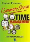 Common Sense Time Management - Barrie Pearson