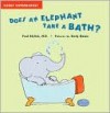 Does an Elephant Take a Bath? - Fred Ehrlich, Emily Bolam