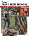 Basic Trap and Skeet Shooting: All the Skills and Gear You Need to Get Started (How To Basics) - Sherrye Landrum, Alan Wycheck, Dick Rein