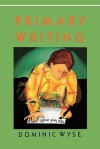 Primary Writing - Dominic Wyse