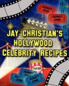 Jay Christian's Hollywood Celebrity Recipes - Jay Christian