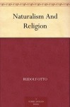 Naturalism And Religion - Rudolf Otto