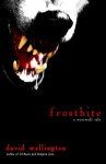 Frostbite: A Werewolf Tale - David Wellington