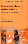 Development, Poverty, and Fiscal Policy: Decentralization of Institutions - M. Govinda Rao