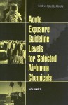 Acute Exposure Guideline Levels for Selected Airborne Chemicals: Volume 3 - Subcommittee on Acute Exposure Guideline, Committee on Toxicology, National Research Council