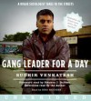 Gang Leader for a Day: Gang Leader for a Day - Sudhir Venkatesh, Reg Rogers, Stephen J. Dubner
