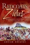 Redcoats and Zulus: Thrilling Tales from the 1879 War - Adrian Greaves