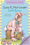 Junie B., First Grader: Dumb Bunny (Junie B. Jones, #27) - Barbara Park, Denise Brunkus