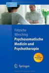 Psychosomatische Medizin und Psychotherapie (Springer-Lehrbuch) (German Edition) - Kurt Fritzsche, Michael Wirsching, A. Schweickhardt