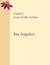 Vasari's Lives of the Artists - Fra Angelico - Giorgio Vasari