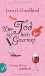 Der Tod ist kein Gourmet (Honey Driver ermittelt, #7) - J.G. Goodhind