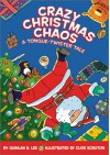 Crazy Christmas Chaos: A Tongue-Twister Tale - Quinlan B. Lee, Clive Scruton