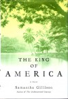 The King of America: A Novel - Samantha Gillison