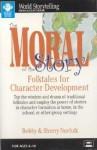 The Moral of the Story: Folktales for Character Development (World Storytelling from August House (Audio)) - Bobby Norfolk