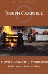 A Joseph Campbell Companion: Reflections on the Art of Living - Joseph Campbell, Robert Walter, David Kudler