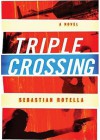 Triple Crossing (Audio) - Sebastian Rotella