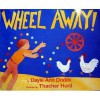 Wheel Away! - Dayle Ann Dodds, Thacher Hurd