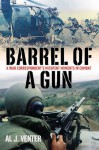 Barrel of a Gun: A War Correspondent's Misspent Moments in Combat - Al J. Venter