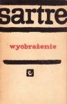 Wyobrażenie. Fenomenologiczna psychologia wyobraźni - Jean-Paul Sartre