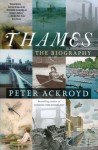 Thames: The Biography - Peter Ackroyd