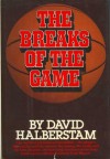 The Breaks of the Game - David Halberstam