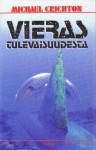 Vieras tulevaisuudesta - Michael Crichton, Kaisa Kallio