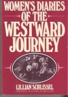 Women's Diaries of the Westward Journey - Lillian Schlissel