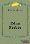 The Works: Edna Ferber - Edna Ferber