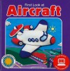 First Look at Aircraft (Board Book) - Laura Gates Galvin, Susan Eaddy