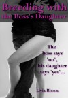 Breeding the Boss's Daughter (breeding erotic romance) - Livia Bloom, Sex Clique