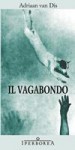 Il vagabondo - Adriaan van Dis, Fulvio Ferrari