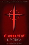 By Blood We Live - Glen Duncan