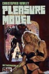 Heavy Metal Pulp: Pleasure Model - Christopher Rowley