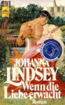 Wenn die Liebe erwacht - Johanna Lindsey