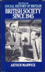 British Society Since 1945 (Social Hist of Britain) - Arthur Marwick