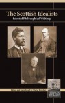 The Scottish Idealists: Selected Philosophical Writings (Library of Scottish Philosophy) (Library of Scottish Philosophy) - David Boucher