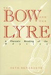 The Bow and the Lyre: A Platonic Reading of the Odyssey - Seth Benardete