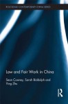 Law and Fair Work in China (Routledge Contemporary China Series) - Sean Cooney, Sarah Biddulph, Ying Zhu