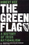 The Green Flag: A History of Irish Nationalism - Robert Kee