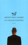 Un viaggio inatteso - Adolfo Bioy Casares