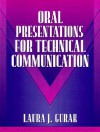 Oral Presentations for Technical Communication: (Part of the Allyn & Bacon Series in Technical Communication) - Laura J. Gurak