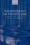 Foundations of Private Law: Property, Tort, Contract, Unjust Enrichment - James Gordley