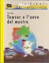 Towser e l'uovo del mostro - Tony Ross, Enrica Zacchetti