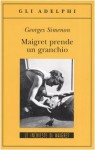 Maigret prende un granchio - Georges Simenon, Carla Scaramella